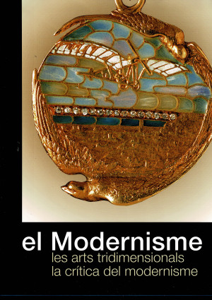 El Modernisme IV: Les Arts Tridimensionals i la Crítica del Modernisme