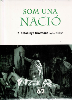 Som una Nació. Catalunya Triomfant, 2. De la Independència a L'expansió Mediterrània (Segles VIII-XIV)