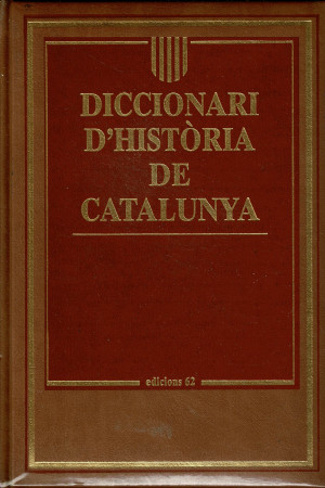 DICCIONARI D´HISTÓRIA DE CATALUNYA