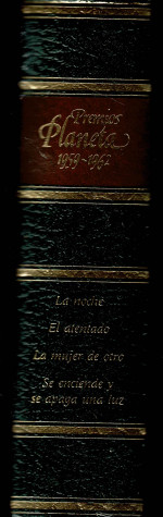 Premios Planeta  1959-1962 , La Noche , El Atentado, La Mujer de Otro , Se Enciende  y Se Apaga una Luz .