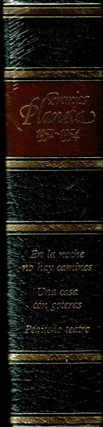 PREMIOS PLANETA 1952-1954.  En  la Noche no hay Caminos , Una Casa con Goteras , Pequeño Teatro .