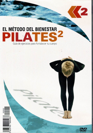 Pilates 2  El Método del Bienestar Guia de Ejercicios para Fortalecer tu Cuerpo