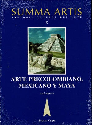Summa Artis. Historia General del Arte. Vol. X: Arte Precolombiano, Mexicano y Maya