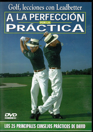 Golf, Lecciones con Leadbetter ,A La Perfección por la Practica