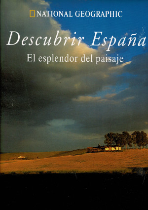 National Geographic :Descubrir España : El Esplendor del Paisaje vol 13