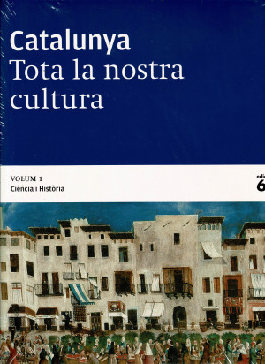 Catalunya. Tota la nostra Cultura, Vol 1 : Ciencia i Historia