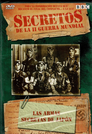 Secretos de la II Guerra Mundial (Las Armas Secretas de Japón )