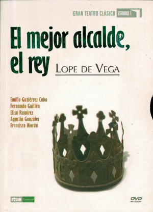 El mejor Alcalde ,el Rey  -Gran Teatro Clasico Estudio 1    (Lope de Vega )