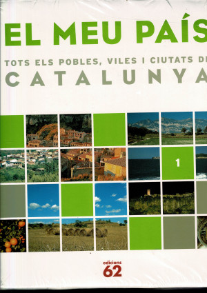 EL MEU PAÍS. TOTS ELS POBLES, VILES I CIUTATS DE CATALUNYA VOL 1 - Edicions 62 2005 272 Páginas Formato: Cartone Idioma: Catalán