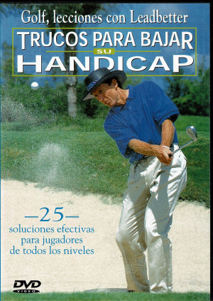 Golf, Lecciones con Leadbetter ,Trucos Par Bajar su Handicap