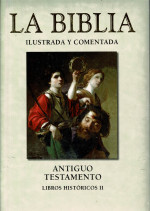 La Biblia Ilustrada y Comentada : Antiguo Testamento, libros históricos  (16 TOMOS )