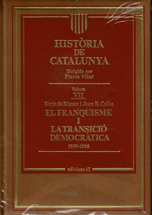 Història de Catalunya. Volum VII. El Franquisme i la Transició Democràtica, 1939-1988