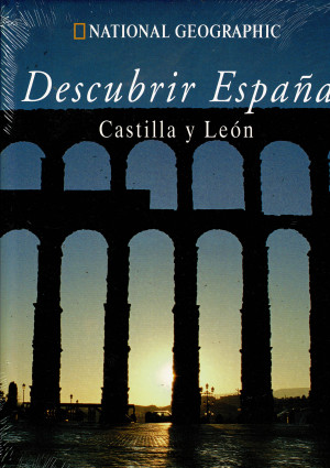 National Geographic : Descubrir España , Castilla y León  Vol 12