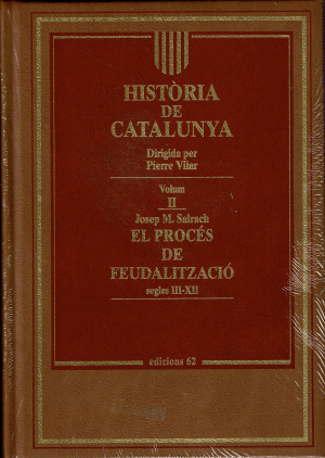 HISTORIA DE CATALNYA VOL 2 EL PROCÉS DE FEUDALITZACIÓ  (SEGLES III -XII)