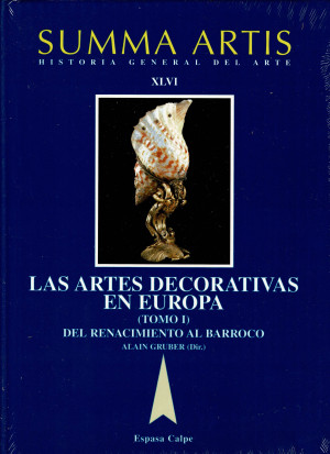 SUMMA ARTIS (T. 46) (VOL. I): LAS ARTES DECORATIVAS EN EUROPA. DEL RENACIMIENTO AL BARROCO