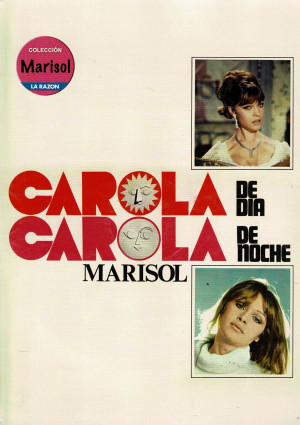 Carola De Dia Carola De Noche  (1969 Marisol)