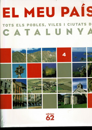 EL MEU PAÍS. TOTS ELS POBLES, VILES I CIUTATS DE CATALUNYA  VOL 4 - Edicions 62  2005  272 Páginas  Formato: Cartone    Idioma: Catalán